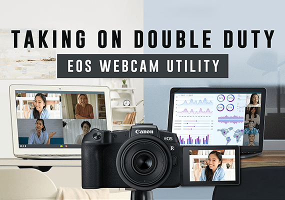 EOS Webcam Utility: Biến máy ảnh thành webcam
